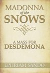 Sando, E: Madonna of the Snows / A Mass for Desdemona