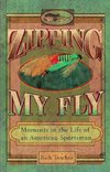 Zipping My Fly