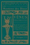 Les Mystères des Dieux . Vénus La déesse magique de la chair