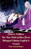 Chinese Folklore The Man With Golden Heart Bilingual Edition English & French