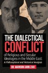 The Dialectical Conflict of Religious and Secular Ideologies in the Middle East