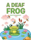 A Deaf Frog