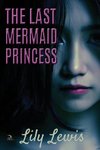 The Last Mermaid Princess