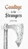 Goodbye is for Strangers