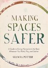 Making Spaces Safer