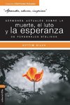 Sermones actuales sobre la muerte, el luto y la esperanza de personajes bíblicos