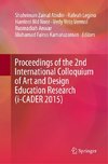 Proceedings of the 2nd International Colloquium of Art and Design Education Research (i-CADER 2015)