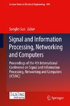 Signal and Information Processing, Networking and Computers