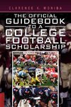 The Official Guidebook to a College Football Scholarship