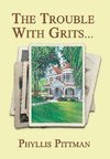 The Trouble with Grits