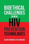 Bioethical Challenges in New Hiv Prevention Technologies