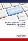 Analysis of Arabic-English Newspapers Translation Problems