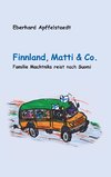 Finnland, Matti & Co.