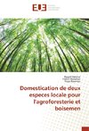 Domestication de deux especes locale pour l'agroforesterie et boisemen