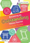 Becoming an Outstanding History Teacher