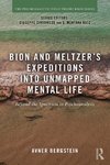 Bion and Meltzer's Expeditions into Unmapped Mental Life