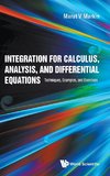 Integration for Calculus, Analysis, and Differential Equations