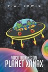 Vacationing on Planet Xanax