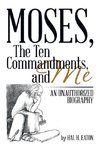 Moses, the Ten Commandments, and Me