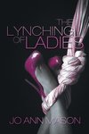 The Lynching of Ladies