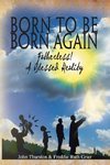 Born to Be Born Again