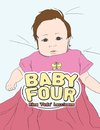 Baby Four