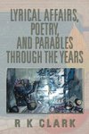 Lyrical Affairs, Poetry, and Parables Through the Years