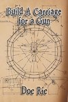 Build a Carriage for a Gun