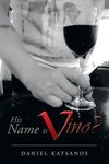 His Name Is Vino?