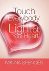 Touch Everybody with the Light of Your Heart