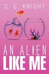 An Alien Like Me