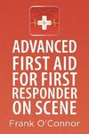 Advanced First Aid for First Responder on Scene