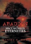 Abaddon and the Space Between Eternities