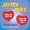 JAYDEN asks, DOES SHE LOVE ME, DOES SHE LOVE ME NOT?
