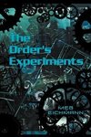 The Order's Experiments