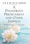 A Dangerous Predicament and Other Snippets