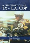 A Life Story of an Ex - L.A. Cop