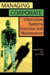 Managing Corporate Information Systems Evolution and Maintenance