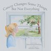 Cancer Changes Some Things, But Not Everything