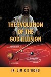 THE EVOLUTION OF THE GOD ILLUSION