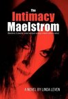 The Intimacy Maelstrom