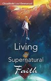 Living in Supernatural Faith