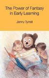 Tyrrell, J: Power of Fantasy in Early Learning