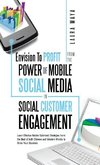 Envision to Profit from the Power of Mobile Social Media in Social Customer Engagement