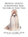 Medical, Genetic & Behavioral Risk Factors of Shih Tzus