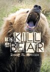 To Kill a Bear