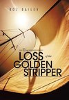 The Loss of the Golden Stripper