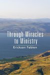 Through Miracles to Ministry