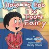 How to Rob the Tooth Fairy