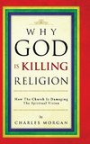 Why God Is Killing Religion